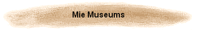 Mie Museums
