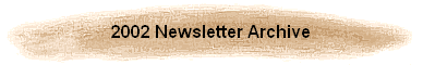 2002 Newsletter Archive