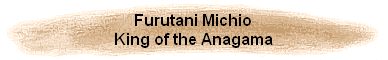 Furutani Michio
King of the Anagama