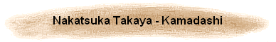 Nakatsuka Takaya - Kamadashi