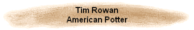 Tim Rowan
American Potter