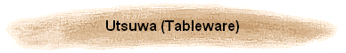 Utsuwa (Tableware)