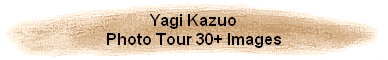 Yagi Kazuo
Photo Tour 30+ Images