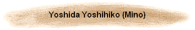 Yoshida Yoshihiko (Mino)