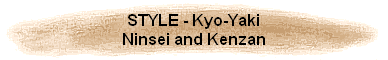 STYLE - Kyo-Yaki
Ninsei and Kenzan