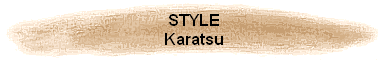 STYLE
Karatsu