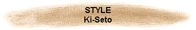 STYLE
Ki-Seto